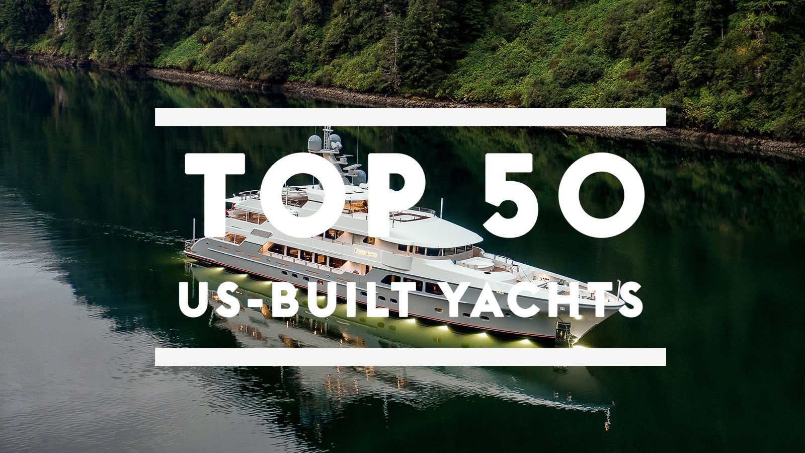 The 50 largest yachts built in the USA